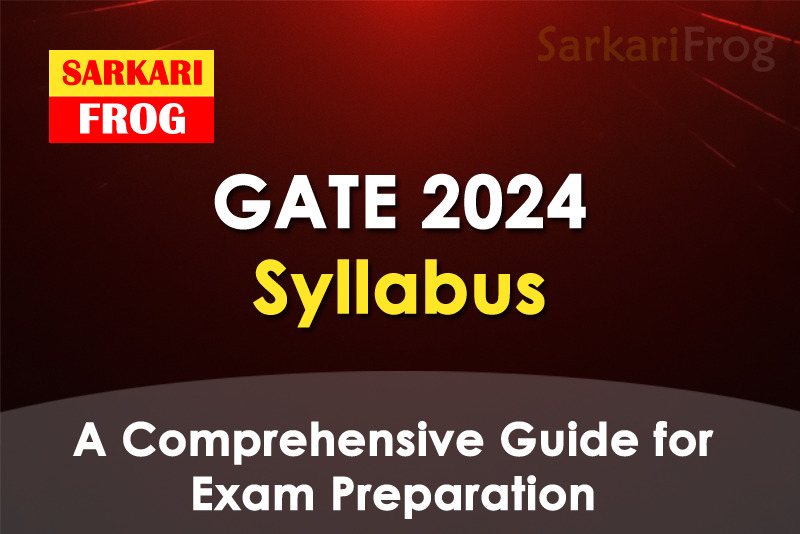 GATE 2024 Syllabus A Comprehensive Guide for Exam Preparation